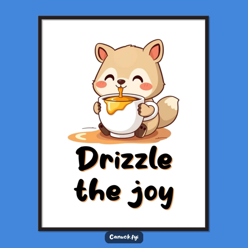 Funny Maple Syrup Animal Poster - Sweet Wall Decor - Fantastic Funny Gift