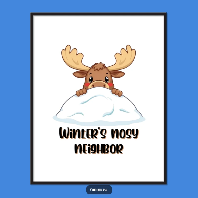 Funny Moose Art Poster - Hilarious Stylized Snowdrift Wildlife Wall Decor Gift